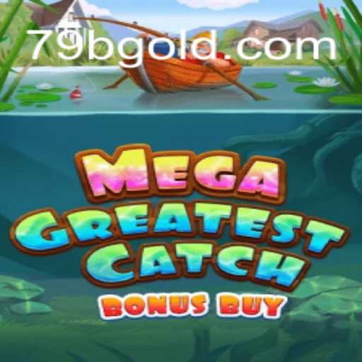 Descubra o Mundo Fascinante do MegaGreatestCatchBonusBuy